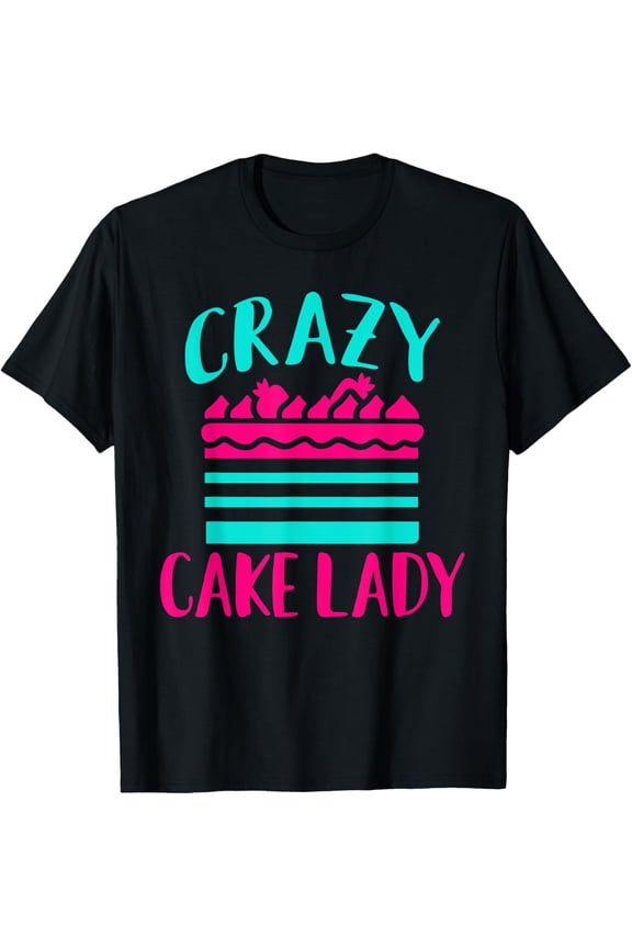 Crazy Cake Lady Snack Baking Cake T-Shirt