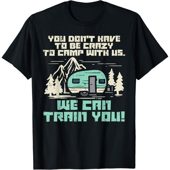 t-shirt Crazy Camp With Us Funny Camping Van RV Camper Men Women T-Shirt mens，black，women，funny，journey，Crew Neck, Short Sleeve,custom clothing patterns.gift