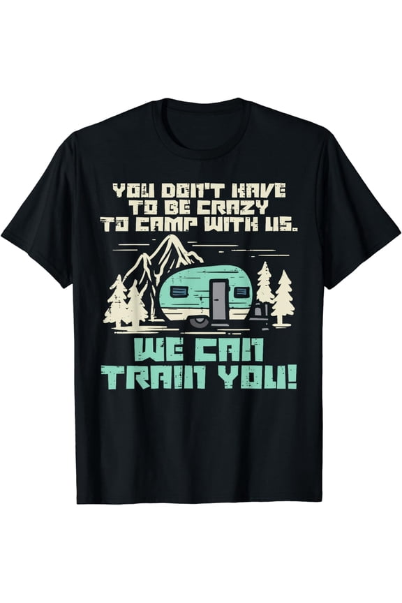 Crazy Camp With Us Funny Camping Van RV Camper Men Women T-Shirt