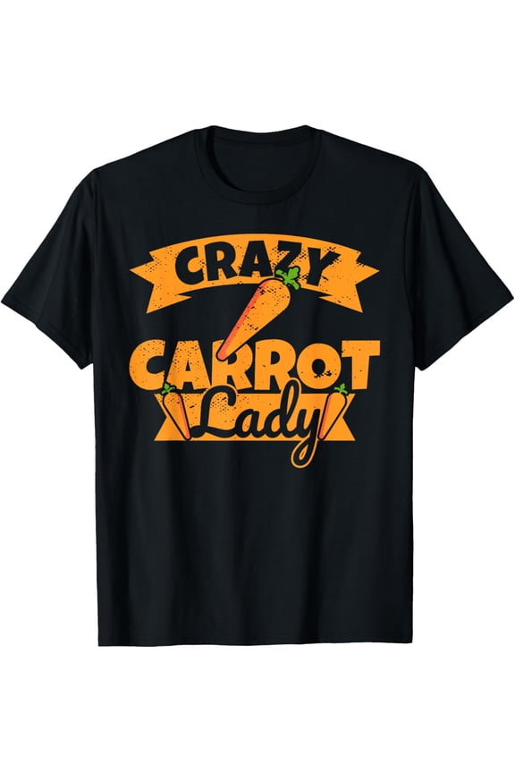 Crazy Carrot Lady - Funny Female Carrot Gifts T-Shirt