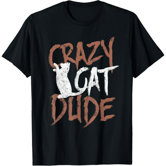 Crazy Cat Dude Gift Shirt Funny Cat Daddy Cat Lover T-Shirt