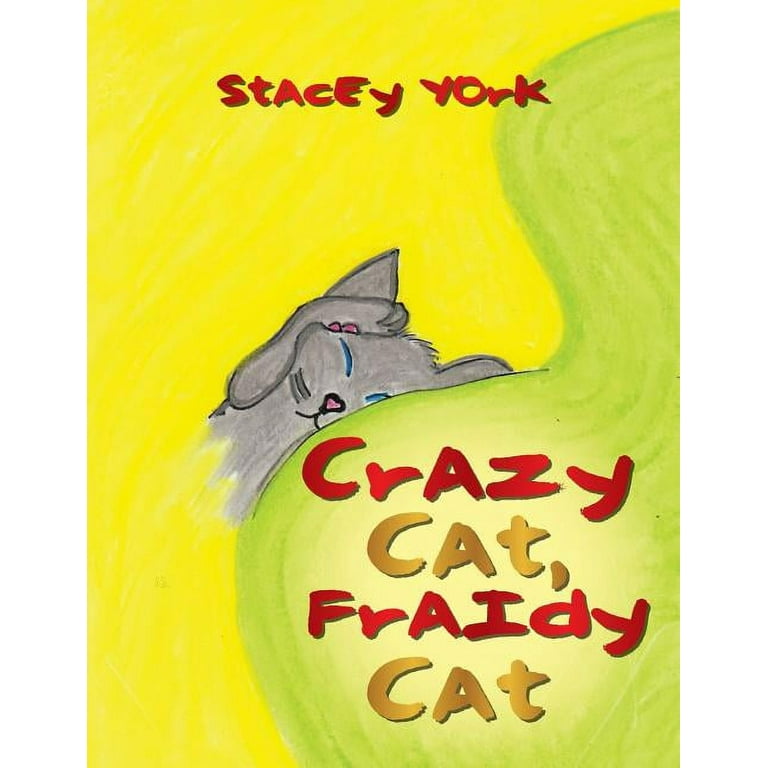 Crazy Cat, Fraidy Cat (Paperback)