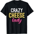 thumbnail image 1 of Crazy Cheese Lady Snack Cheese T-Shirt, 1 of 4