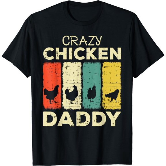 Crazy Chicken Daddy Funny Creative Graphic T-Shirt