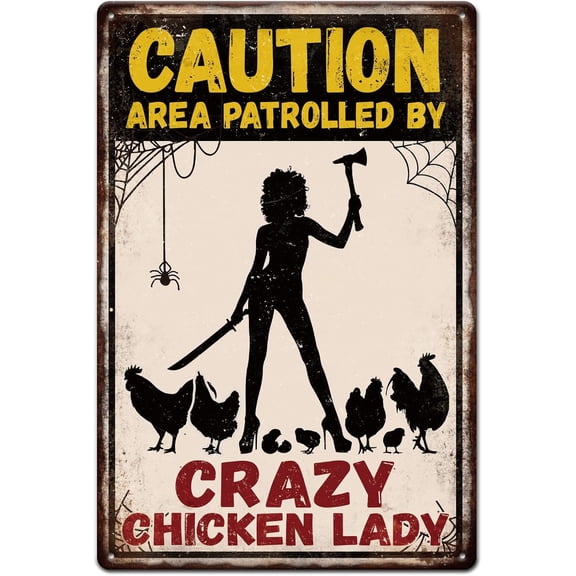Crazy Chicken Lady Metal Tin Sign "Caution Area Patrolled By Crazy Chicken Lady" Vintage Funny Metal Tin Poster 12x8inch Retro Wall Decor Sign Plaque for Home Fence Yard Garage Farm Garden