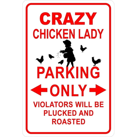 Crazy Chicken Lady Parking Only Funny Caution Sign Outdoor Decor 8" x 12" Sign