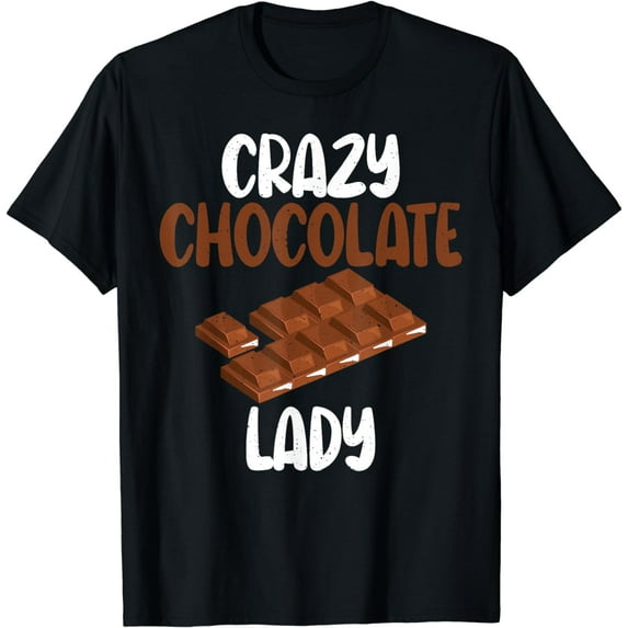 Crazy Chocolate Lady Chocolate Lover T-Shirt