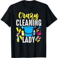 thumbnail image 1 of Crazy Cleaning Lady Housekeeping Housekeeper T-Shirt, 1 of 4