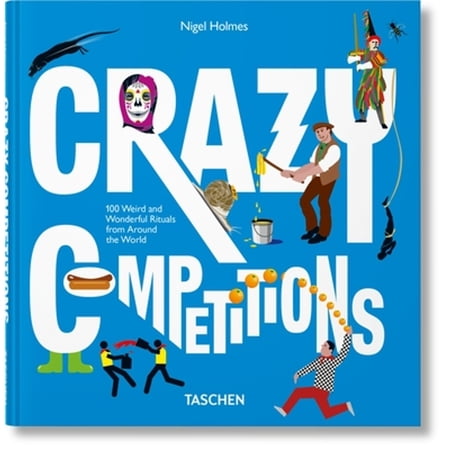 Pre-Owned Crazy Competitions. 100 Weird and Wonderful Rituals from Around the World (Hardcover) 383653908X 9783836539081