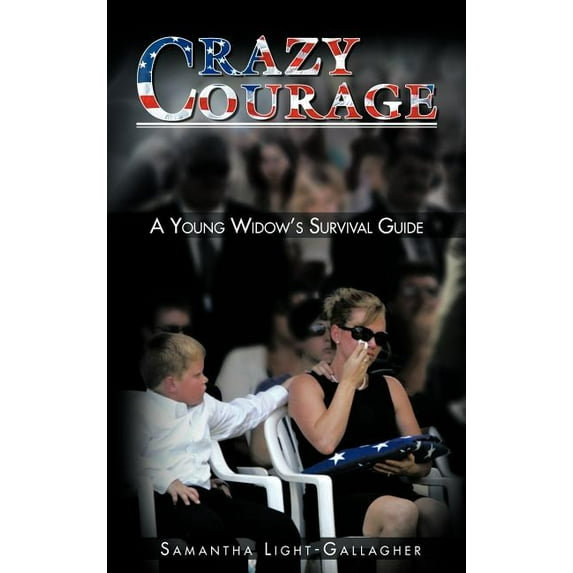 Crazy Courage: A Young Widow's Survival Guide, (Hardcover)
