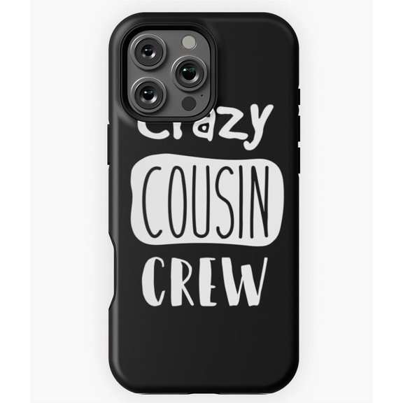 Crazy Cousin Crew Family Reunion - Must Have M2321 Phone Case for iPhone 17 16 15 14 13 12 11 Pro Max