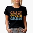 thumbnail image 1 of Crazy Cousin Crew, Family or Cousins Themed, Groovy Retro Wavy Text Merch Gift, Black T-Shirt, Small, 1 of 5