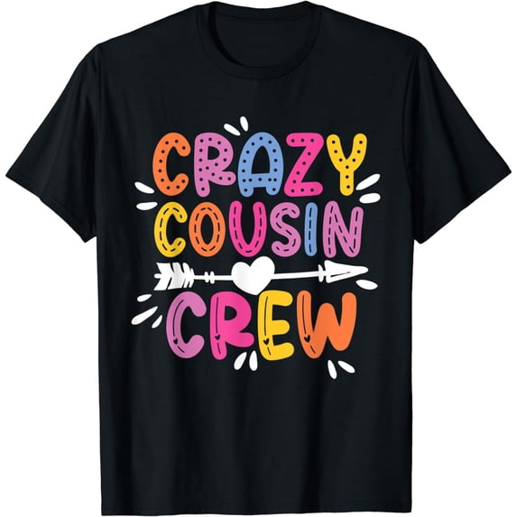 Crazy Cousin Crew Girls and Women T-Shirt