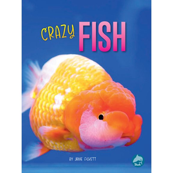 Crazy Creatures Crazy Fish, (Hardcover)