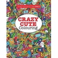 thumbnail image 1 of Crazy Cute Colouring (Terrific Colouring For Teens ), (Paperback), 1 of 1