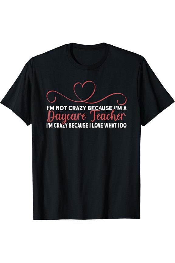 Crazy Daycare Teacher Childcare Provider T-Shirt