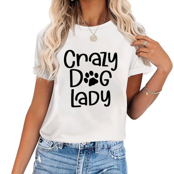 Crazy Dog Lady Women's Graphic Tee Shirt with Fashion Print, Short Sleeve Summer Top for Women Dog Lover Gift