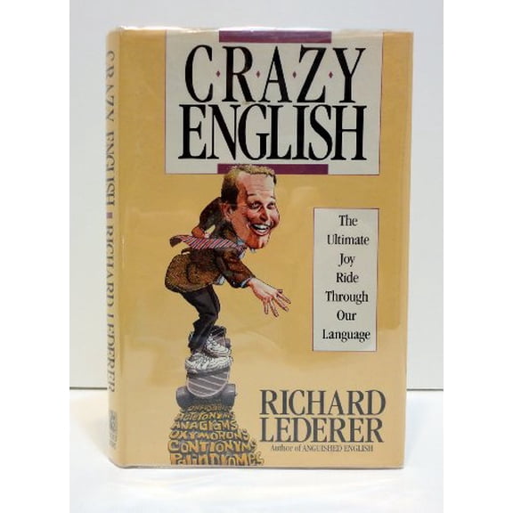 Pre-Owned Crazy English: The Ultimate Joy Ride Through Our Language (Hardcover) 0671689061 9780671689063