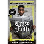 Crazy Faith Its Only Crazy until It Happens