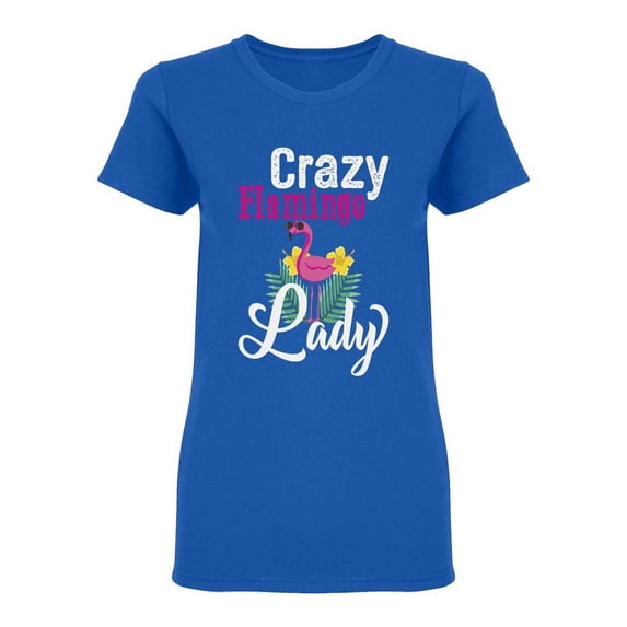Crazy Flamingo Lady Quote Shaped T-Shirt Women -Image by Shutterstock, Female Medium