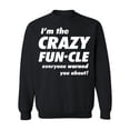 thumbnail image 1 of Crazy Funcle Everyone Warned You About Funny Family Uncle Crewneck Sweatshirt, 2XL, Black, 1 of 2