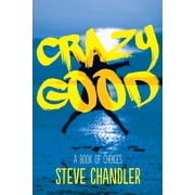 Crazy Good A Book of CHOICES, Paperback