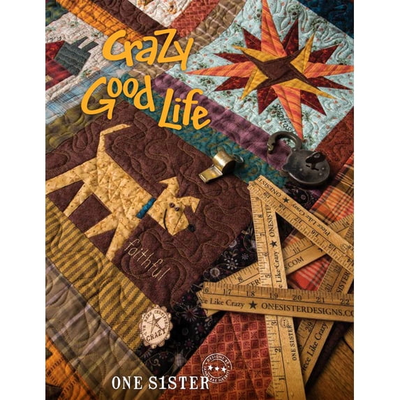 Crazy Good Life Quilt Pattern Book by Janet Nesbitt of One Sister Designs
