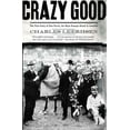 thumbnail image 1 of Crazy Good : The True Story of Dan Patch, the Most Famous Horse in America (Paperback), 1 of 1