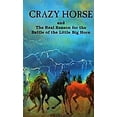 thumbnail image 1 of Pre-Owned Crazy Horse and the Real Reason for the Battle of the Little Big Horn, 9780962197789, 0962197785, Paperback,, 1 of 1