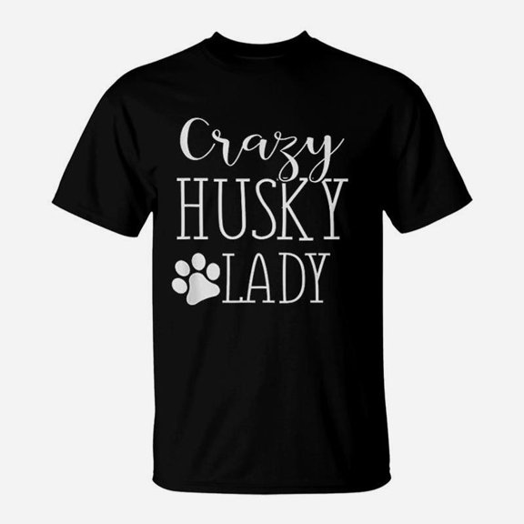 Crazy Husky Lady Husky For Husky Lover TShirt