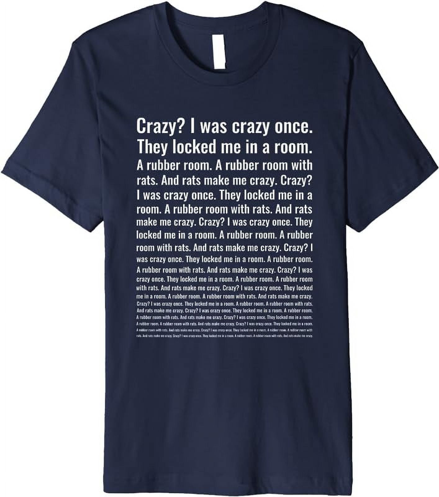  Crazy? I Was Crazy Once. Funny Trending Meme Premium T