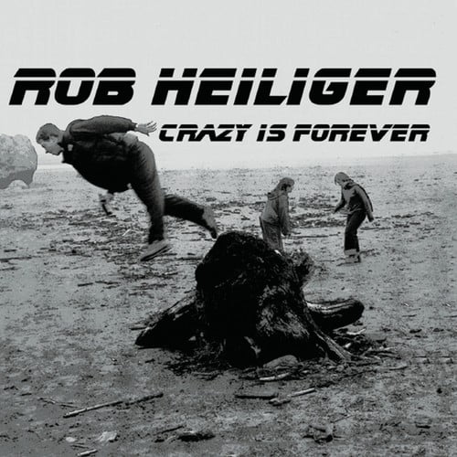 Rob Heiliger - Crazy Is Forever - Music & Performance - CD