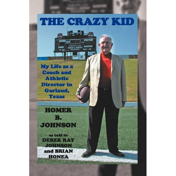Crazy Kid : My Life As a Coach and Athletic Director in Garland, Texas