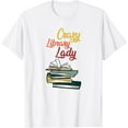 thumbnail image 1 of Crazy Library Lady Funny Librarian Sayings Quotes Humor Gift T-Shirt, 1 of 2