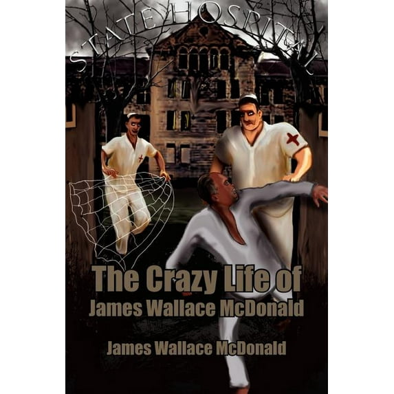 Crazy Life of James Wallace Mcdonald