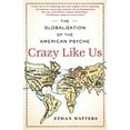 thumbnail image 1 of Pre-Owned Crazy Like Us: The Globalization of the American Psyche (Paperback) 1416587098 9781416587095, 1 of 1