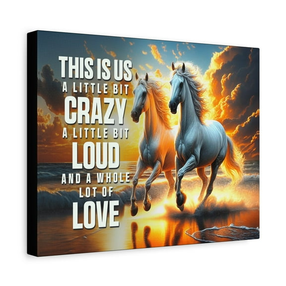 Crazy Loud Love Motivational Quote Inspirational Canvas Art Print