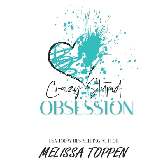 Crazy Love Crazy Stupid Obsession: A Bad Boy Romance, Book 2, (Paperback)