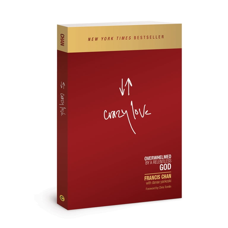 Crazy Love : Overwhelmed by a Relentless God (Paperback) - Walmart.com