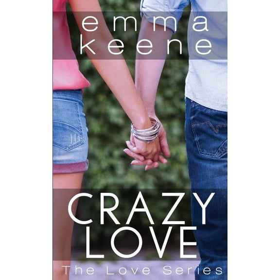 Crazy Love (Paperback) by Emma Keene