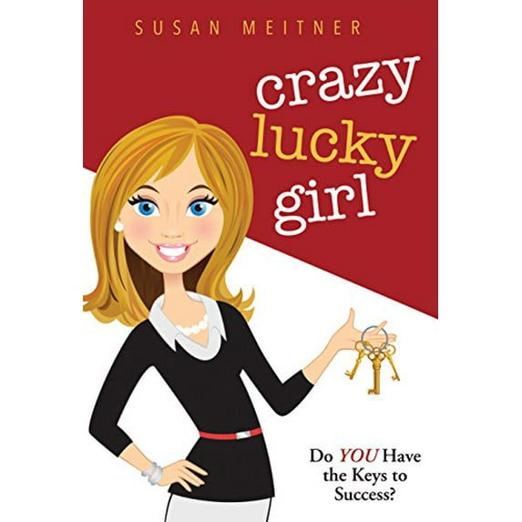 Pre-Owned Crazy Lucky Girl: Do You Have the Keys to Success?, 9781599324449, 159932444X, Hardcover,