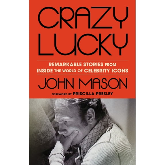 Crazy Lucky: Remarkable Stories from Inside the World of Celebrity ...