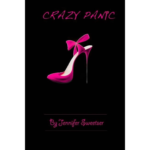 Crazy Panic Paperback 1497576660 9781497576667 Jennifer Lynn Sweetser