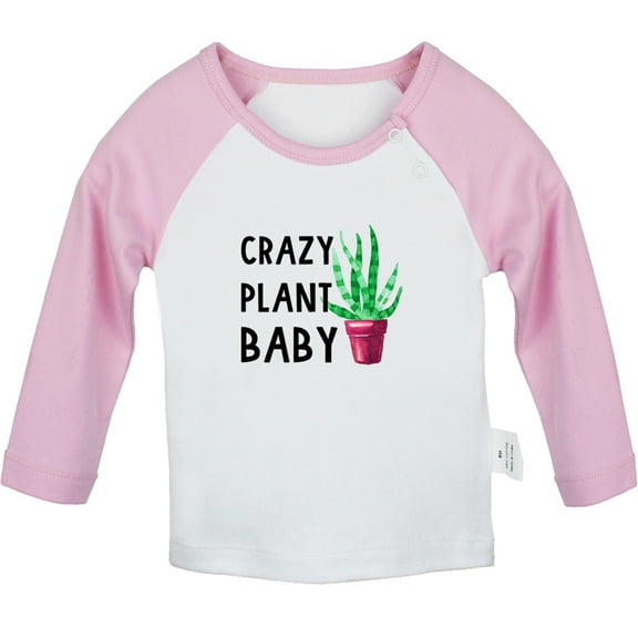 Crazy Plant Baby Funny T shirt For Baby, Newborn Babies T-shirts, Infant Tops, 0-24M Kids Graphic Tees Clothing (Long Pink Raglan T-shirt, 0-6 Months)