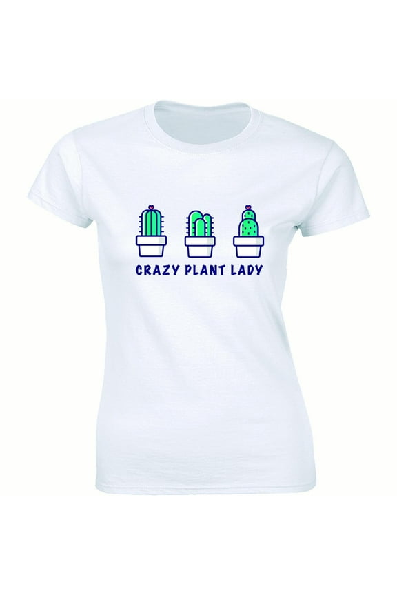 Crazy Plant Lady - Cactus Illustration Plants Nature Lover Funny Geek Women T-Shirt