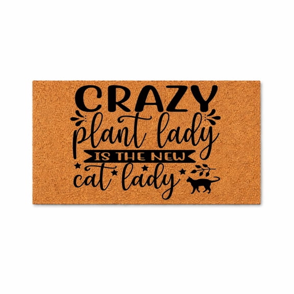 Crazy Plant Lady Is The New Cat Lady Doormat - Brown Coir PVC Outdoor Doormat (16x24 inches)