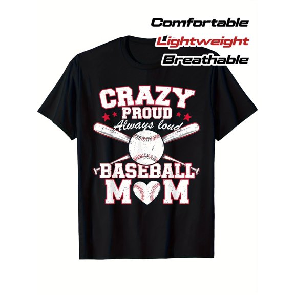 Crazy Proud Always Loud Baseball Mom T-Shirt - Retro Sports Fan Graphic Tee - Comfortable Breathable Game Day Apparel for Women