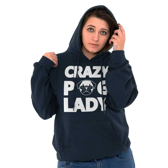 Crazy Pug Lady Dog Pets Owner Rescue Hoodie Sweatshirt Women Brisco Brands S