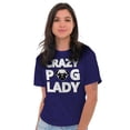 thumbnail image 1 of Crazy Pug Lady Dog Pets Owner Rescue Women's Graphic T Shirt Tees Brisco Brands S, 1 of 5