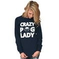 thumbnail image 1 of Crazy Pug Lady Dog Pets Owner Rescue Women's Long Sleeve T Shirt Brisco Brands X, 1 of 1